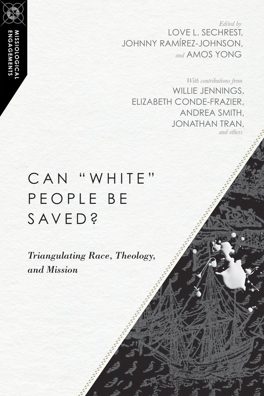 Can "White" People Be Saved? (Missiological Engagements)