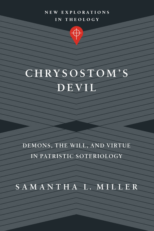 Chrysostom's Devil (New Explorations In Theology)