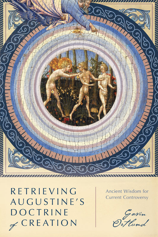 Retrieving Augustine's Doctrine Of Creation