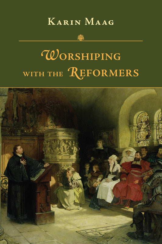 Worshiping With The Reformers