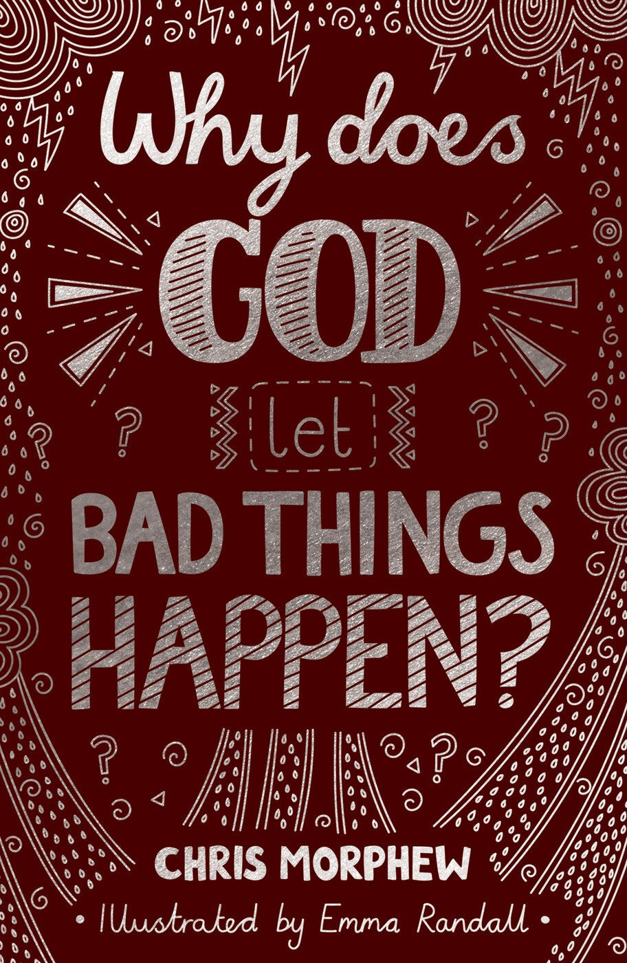 Why Does God Let Bad Things Happen?