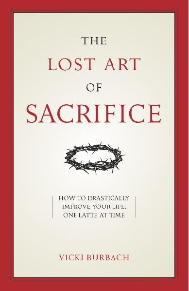 The Lost Art of Sacrifice