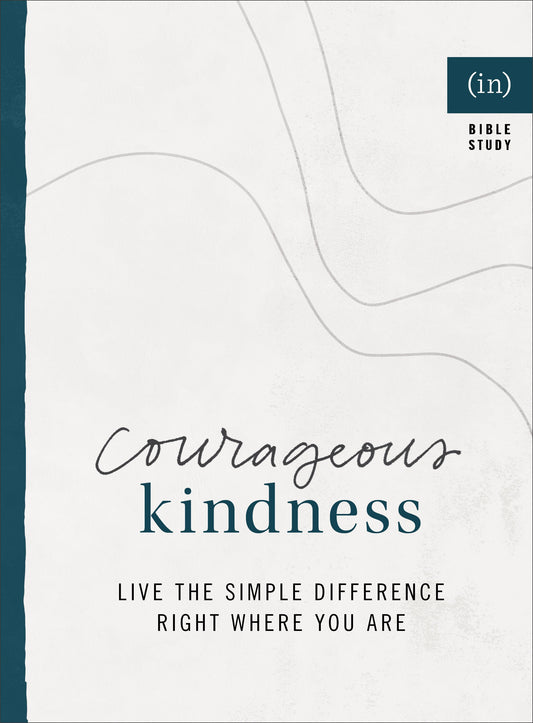 Courageous Kindness ((in)courage Bible Study)