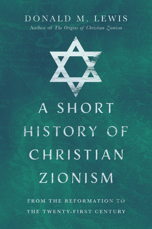 A Short History Of Christian Zionism