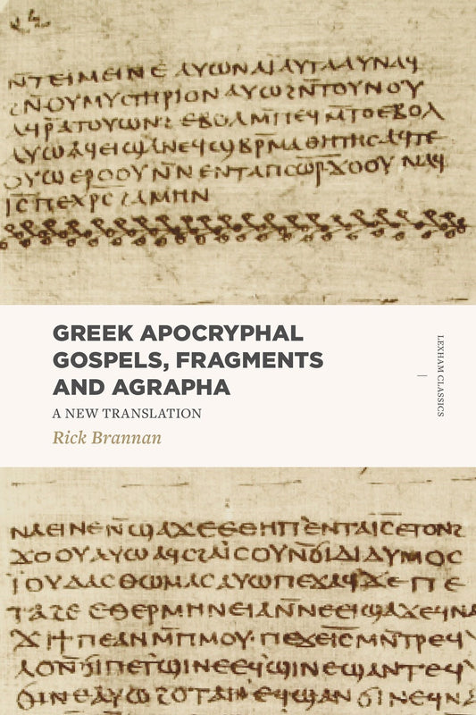 Greek Apocryphal Gospels  Fragments  and Agrapha