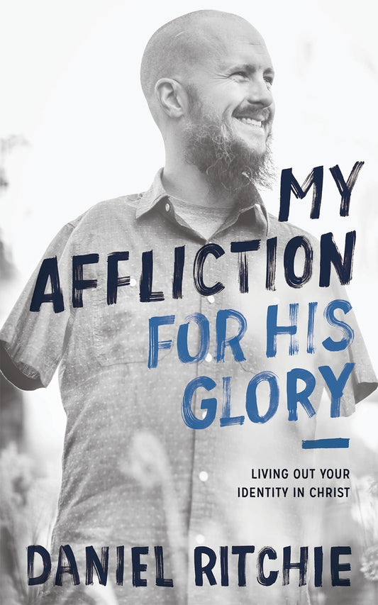 My Affliction For His Glory