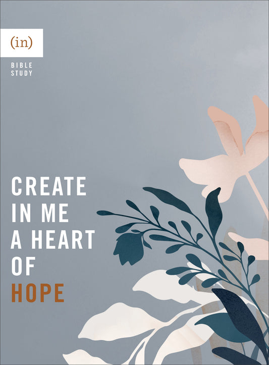 Create In Me A Heart Of Hope (in) Bible Study) (Not Available-Out Of Print)