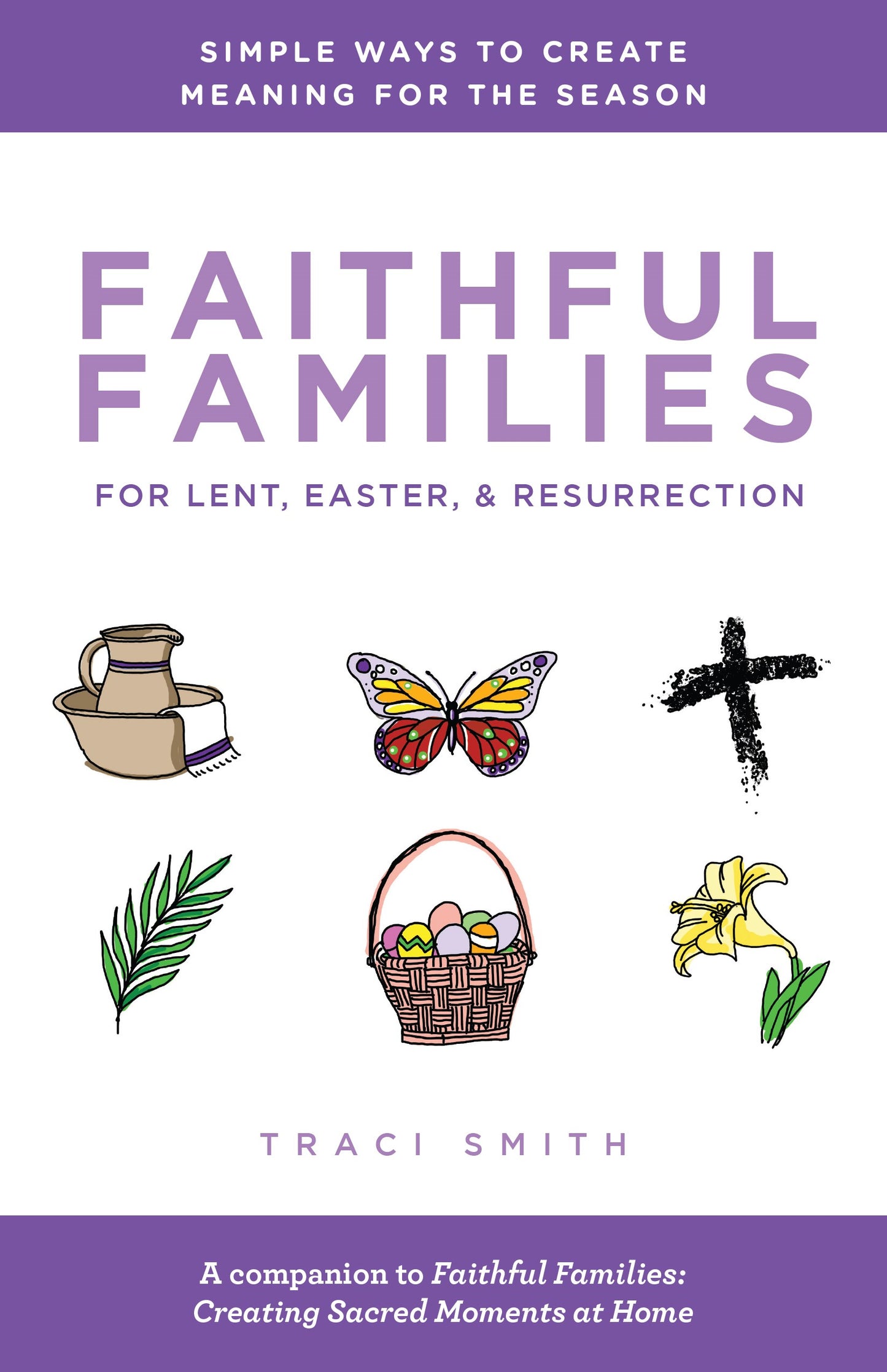 Faithful Families For Lent  Easter  And Resurrection