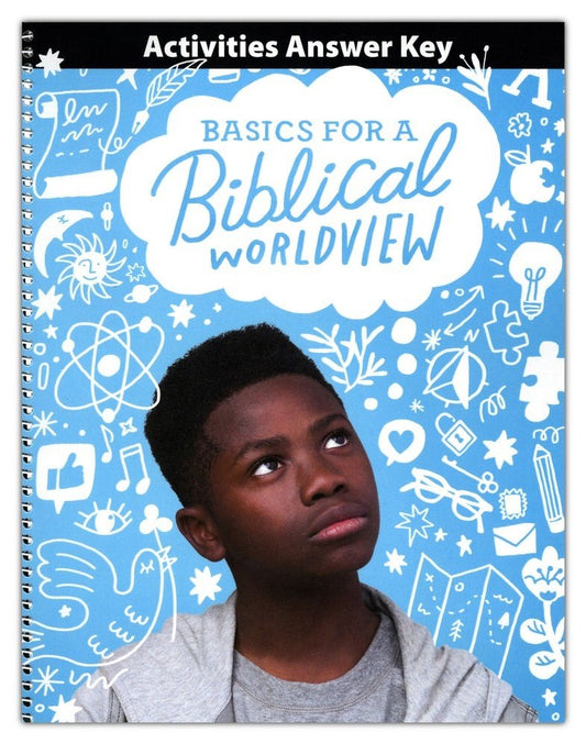 Bible 6: Basics For A Biblical Worldview Activities Answer Key (1st Edition)