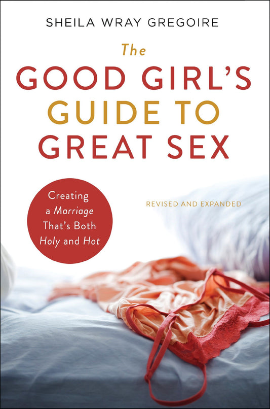 The Good Girl's Guide To Great Sex