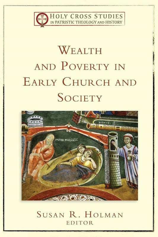 Wealth And Poverty In Early Church And Society