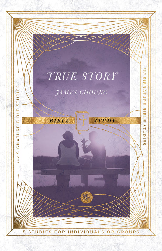 True Story Bible Study (IVP Signature Bible Studies)