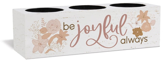 Candle Holder-Be Joyful Always (12"x 3.5")