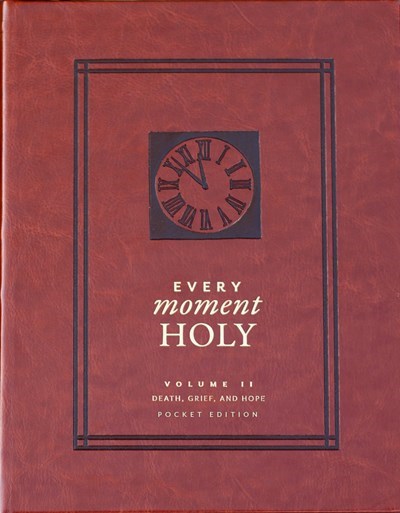 Every Moment Holy  Volume 2: Death Grief & Hope (Pocket Edition)