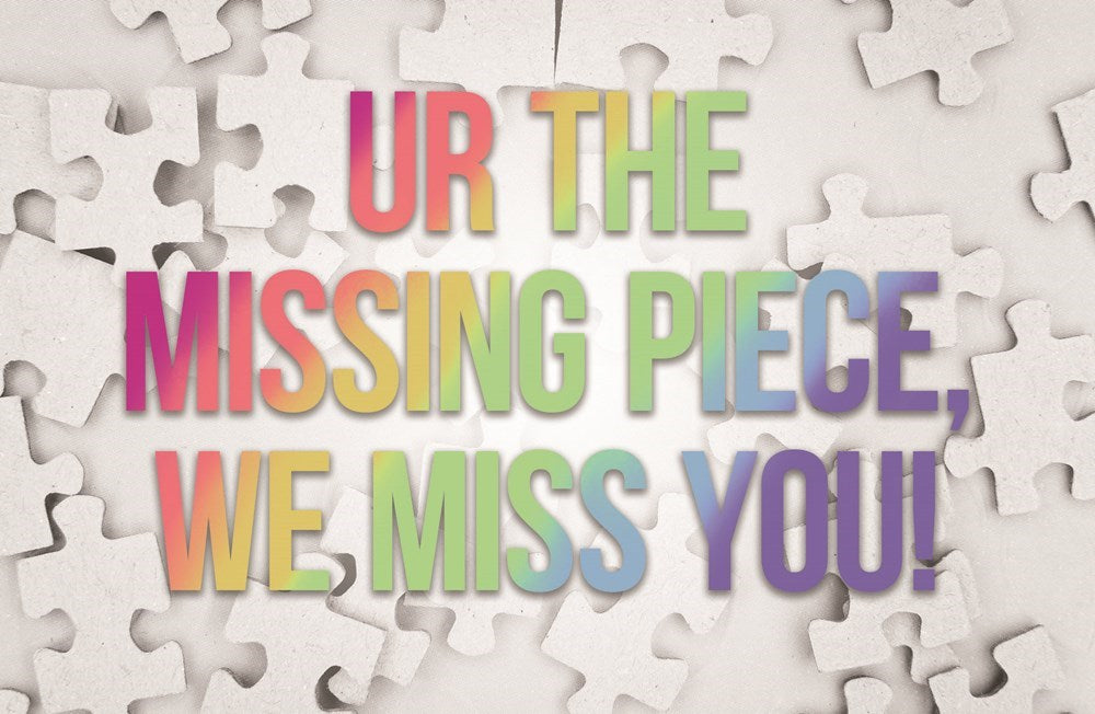 Postcard-UR The Missing Piece  We Miss You! (Pack Of 25)