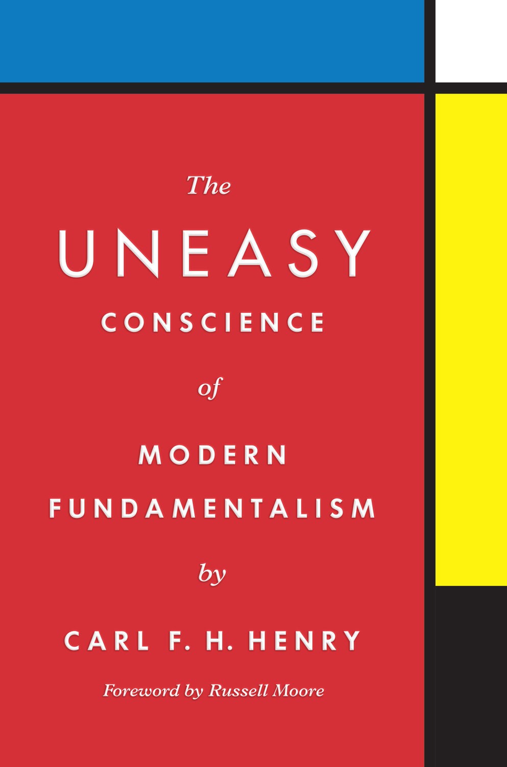 The Uneasy Conscience Of Modern Fundamentalism