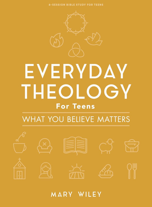 Everyday Theology Teen Girls' Bible Study Book