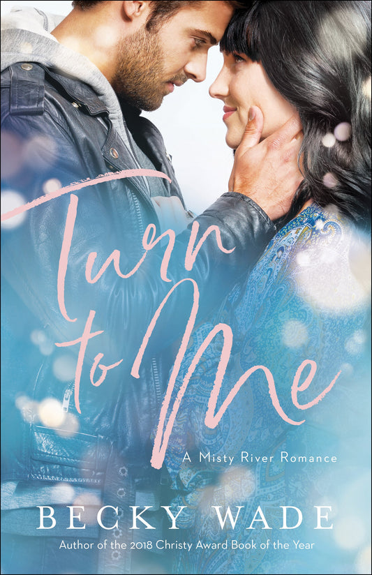 Turn To Me (A Mistry River Romance #3)