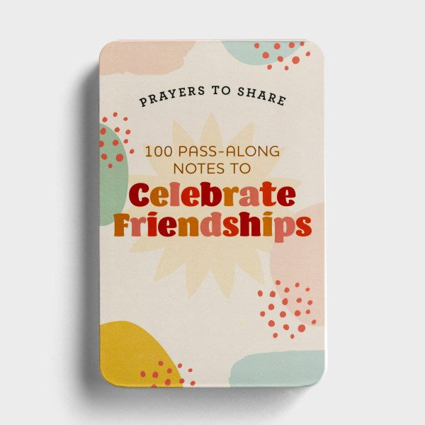 Prayers To Share: 100 Pass-Along Notes To Celebrate Friendships