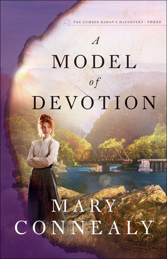 A Model Of Devotion (The Lumber Baron's Daughters #3)