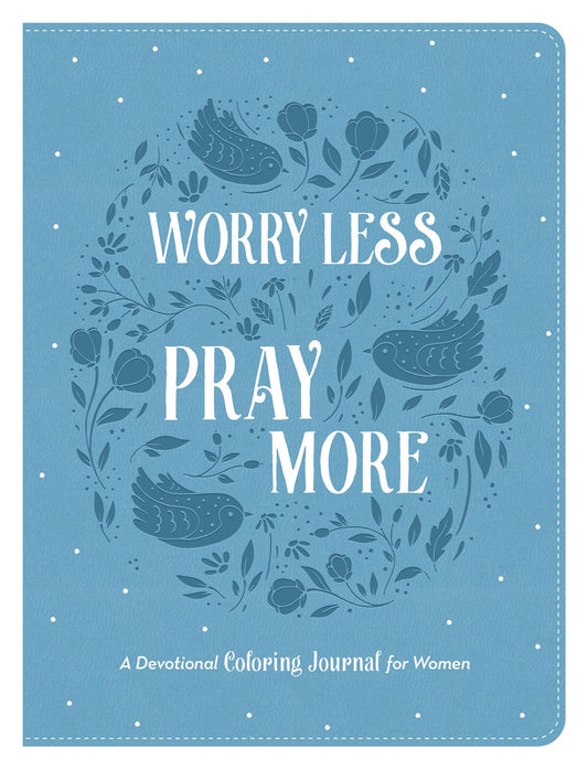 Worry Less  Pray More