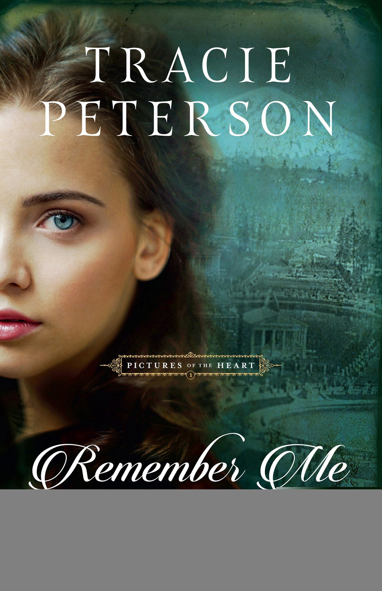 Remember Me (Picture Of The Heart #1)-Hardcover