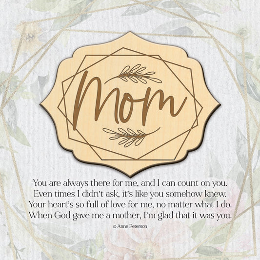 Plaque-Meadow Wood-Mom You Are Always There (6 x 6)