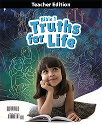 Bible 1: Truths For Life Teacher Edition (1st Edition)