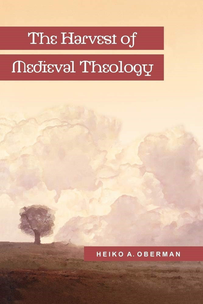 The Harvest Of Medieval Theology