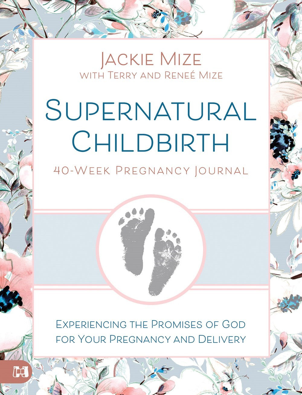 Supernatural Childbirth 40-Week Pregnancy Journal