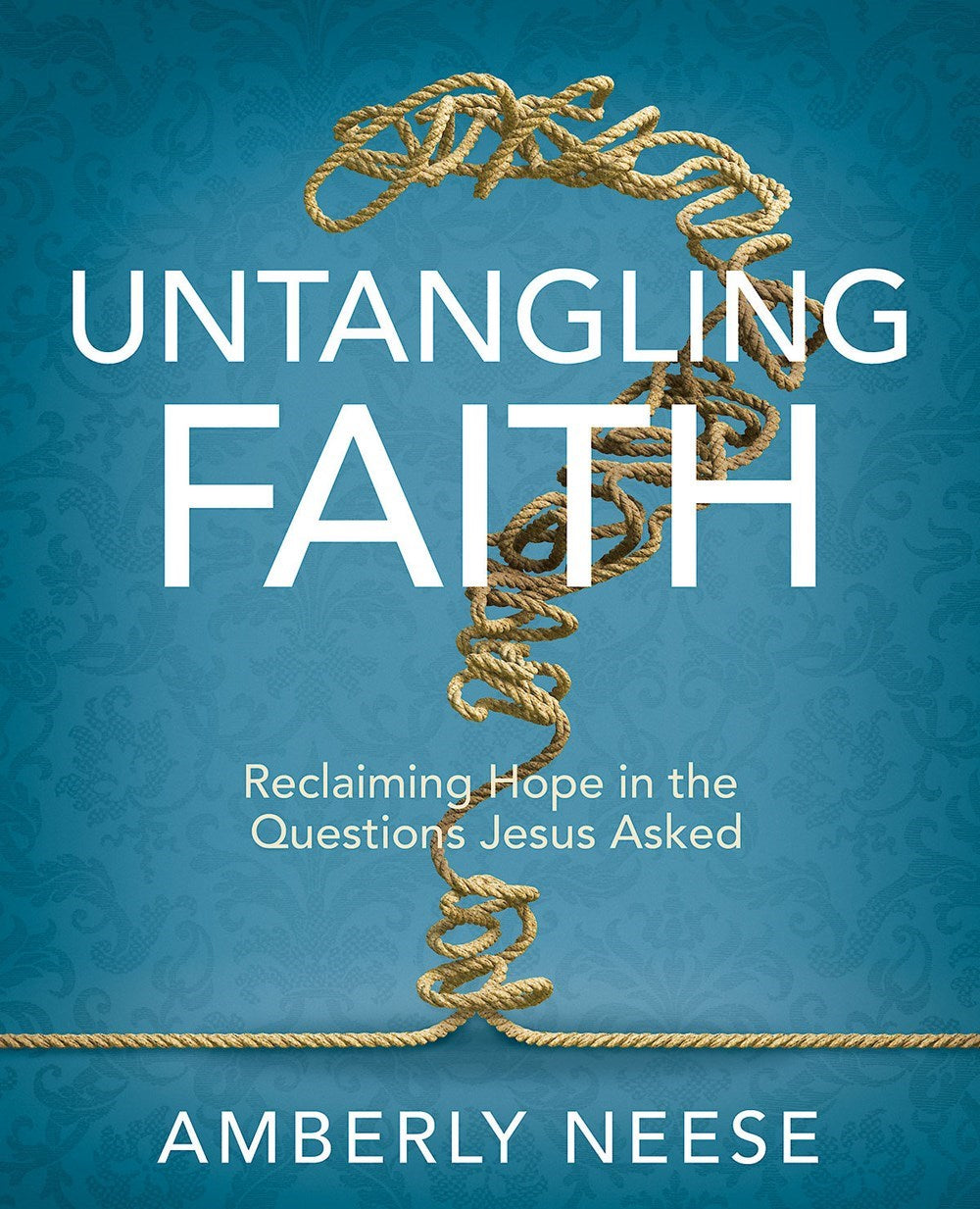 Untangling Faith  Women's Bible Study Participant Workbook