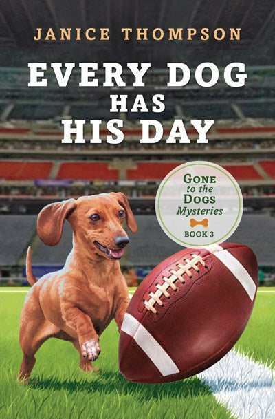 Every Dog Has His Day (Gone To The Dogs Mysteries #5)