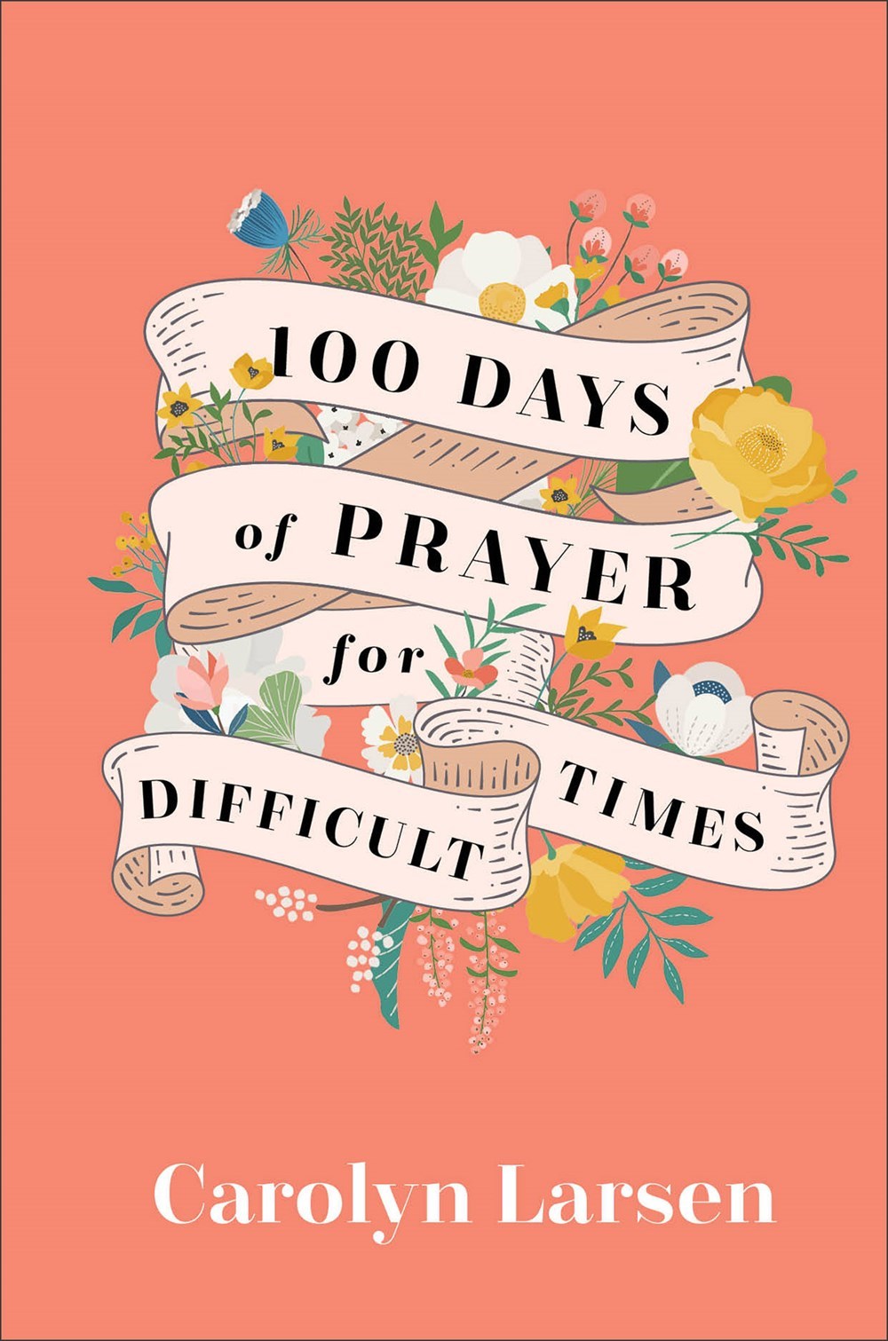 100 Days Of Prayer For Difficult Times