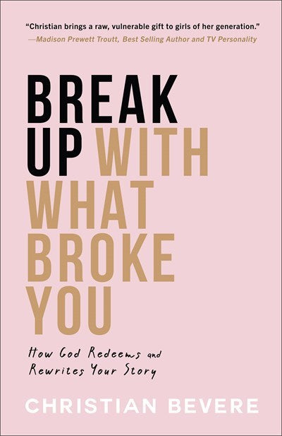 Break Up With What Broke You