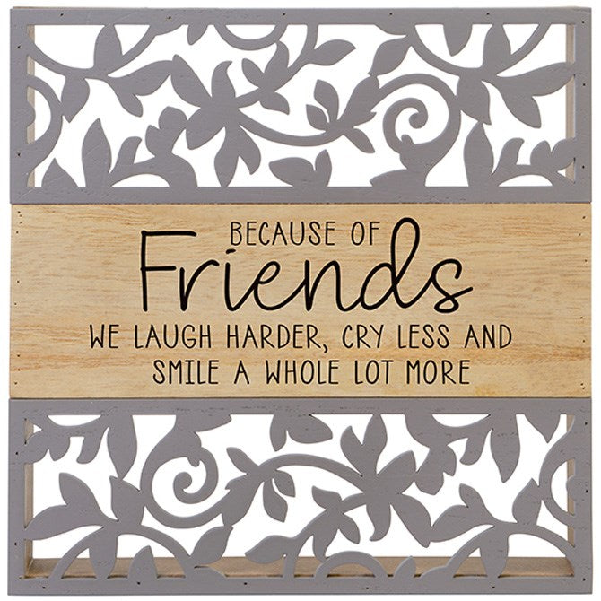 Shelf Sitter-Cutout-Because Of Friends (8.5 x 8.5 x 1.5) (Pack Of 2)