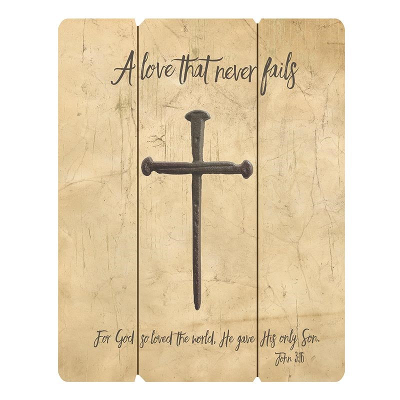 Pallet Sign-Cross Of Nails/A Love That Never Fails (12" x 15")