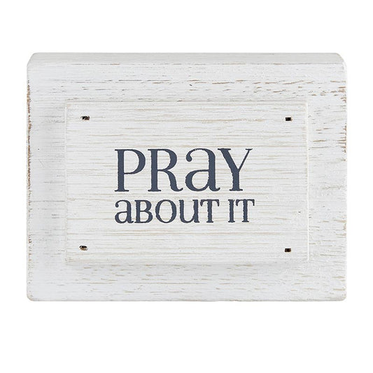 Wood Block-Pray About It (4" x 3" x 1.375")