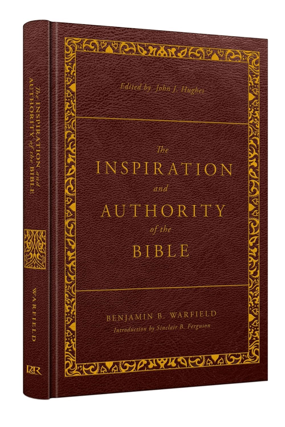 The Inspiration And Authority Of The Bible (The Classic Warfield Collection) (Revised)