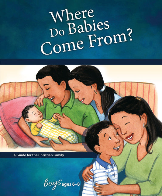 Where Do Babies Come From?: For Boys Ages 6-8 (Learning About Sex) (Revised)