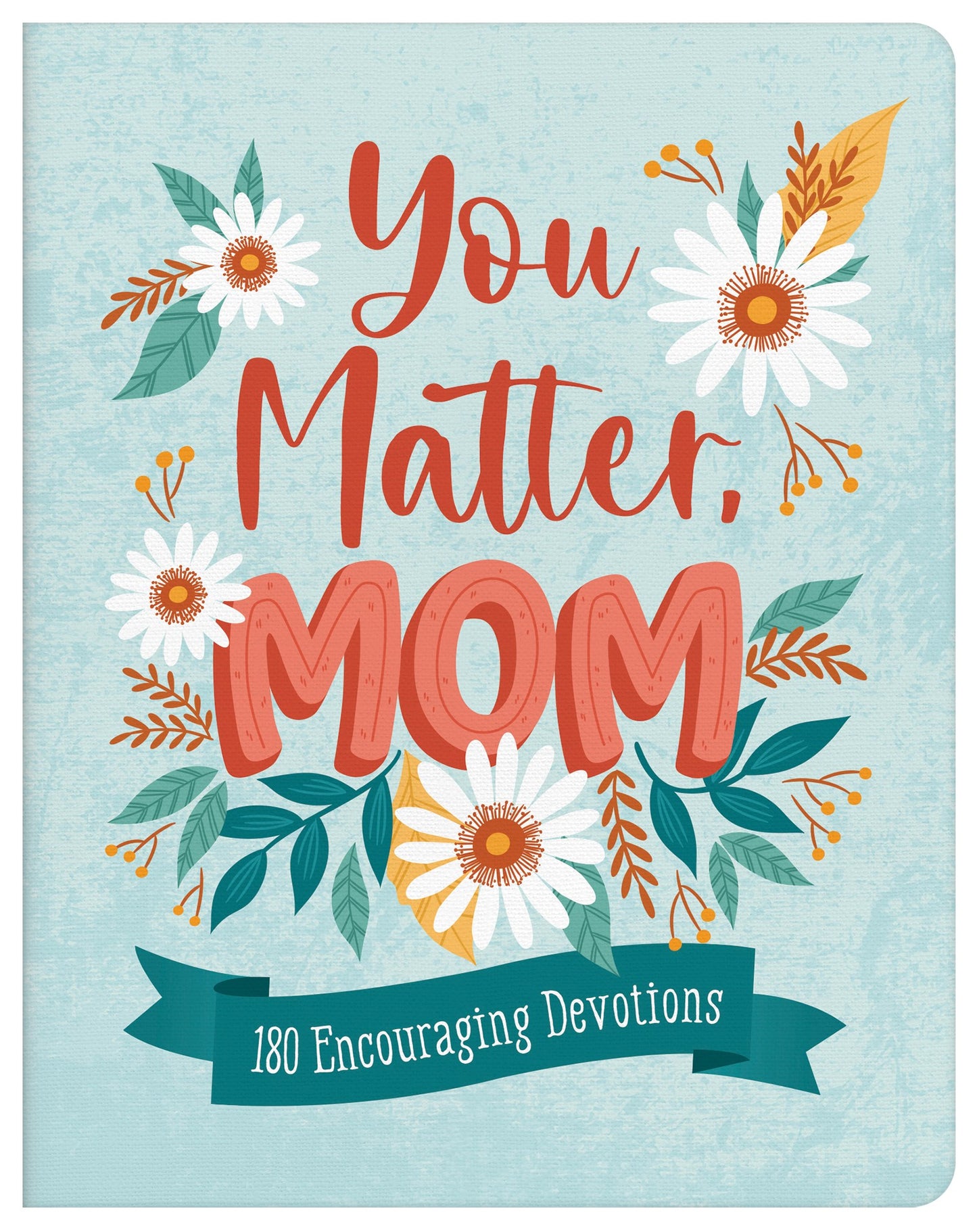 You Matter  Mom