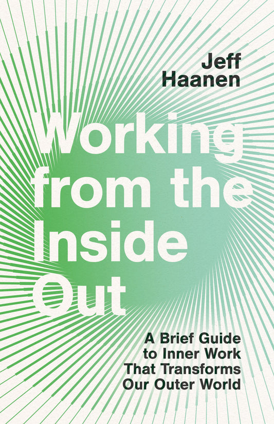 Working From The Inside Out