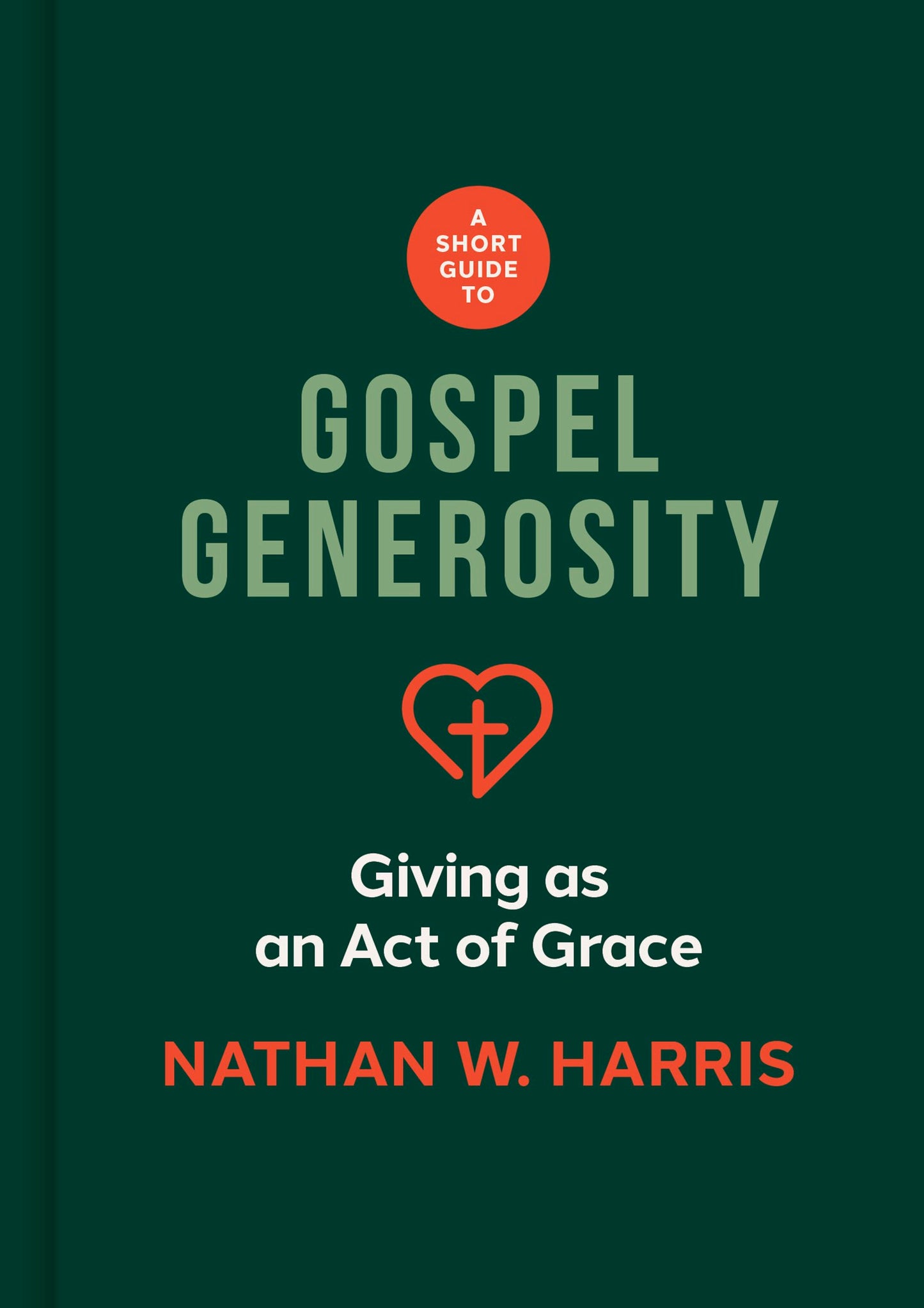 A Short Guide To Gospel Generosity