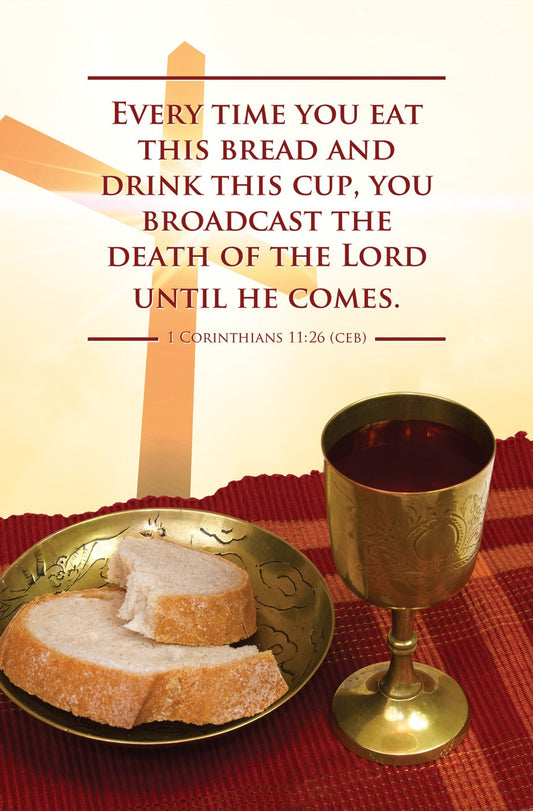 Bulletin-Every Time You Eat This Bread And Drink This Cup (1 Corinthians 11:26) (Pack Of 100)