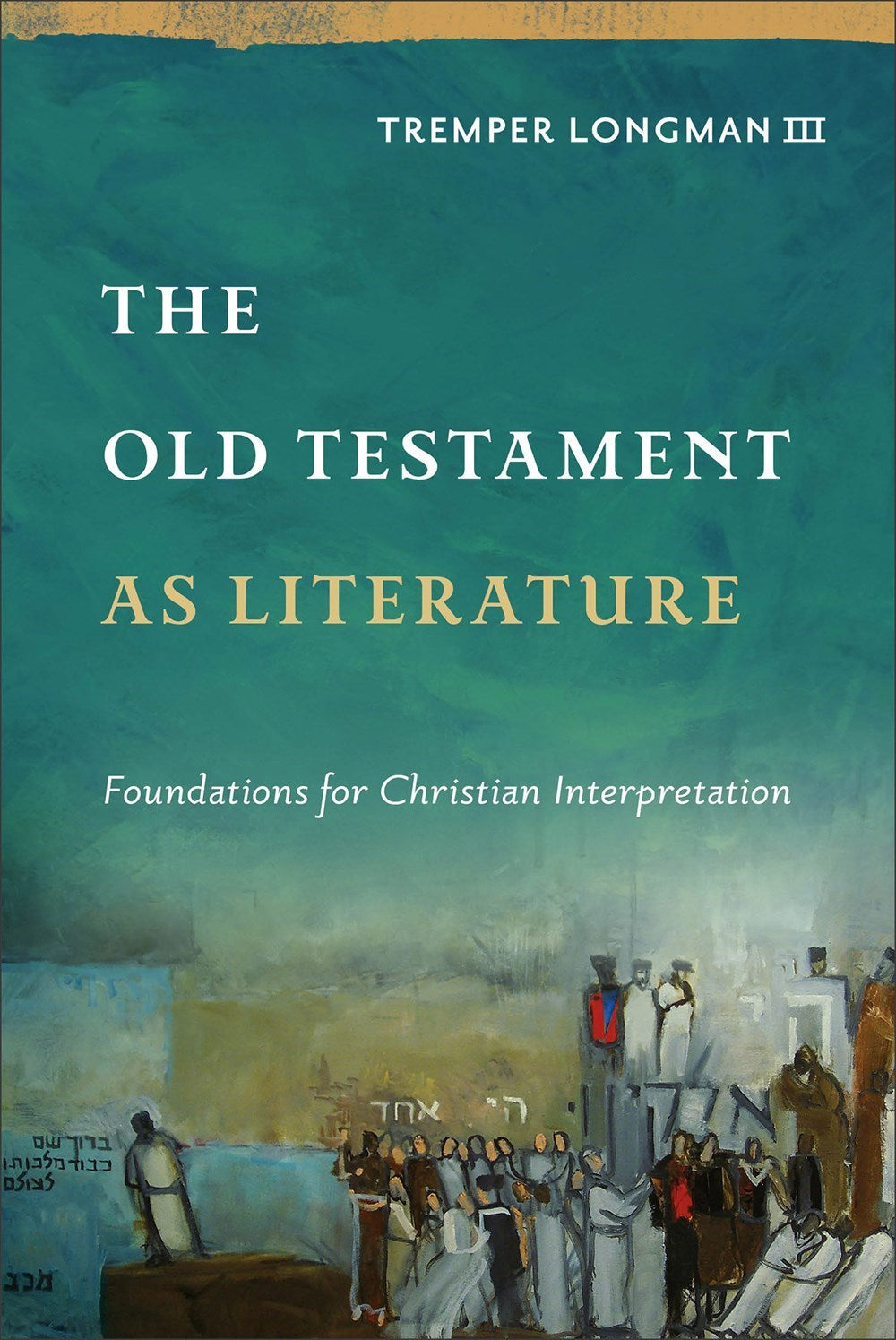 The Old Testament As Literature (Approaching the Old Testament)