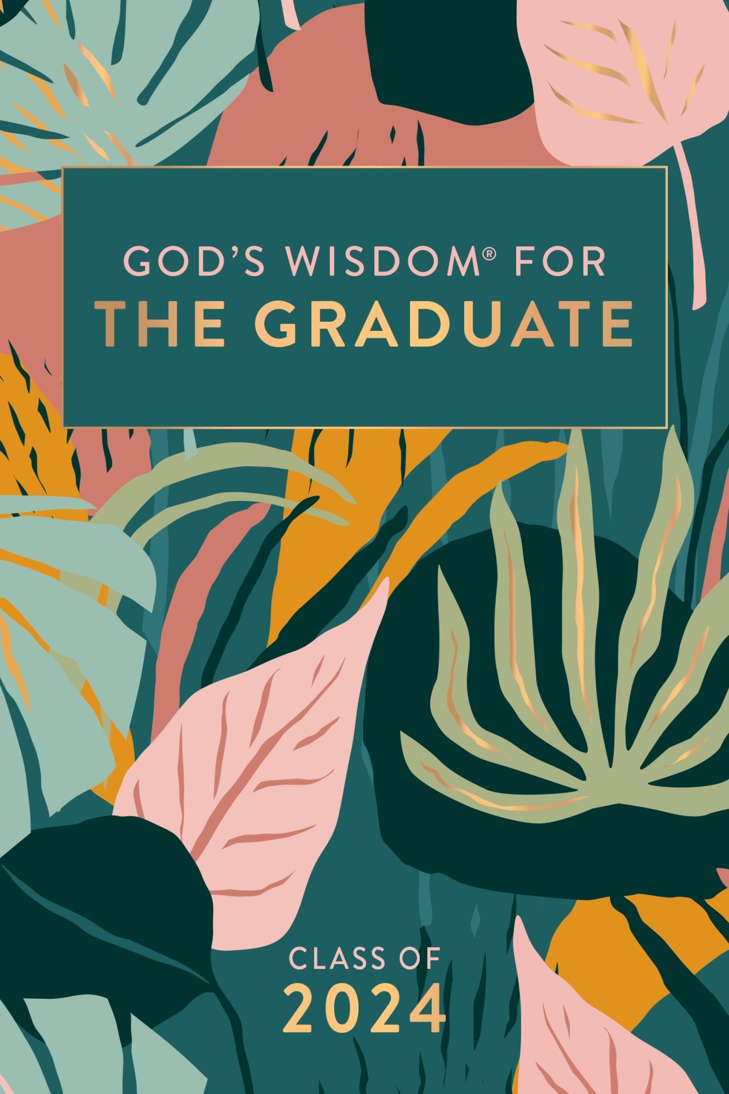 God's Wisdom For The Graduate: Class Of 2024-Botanical Design