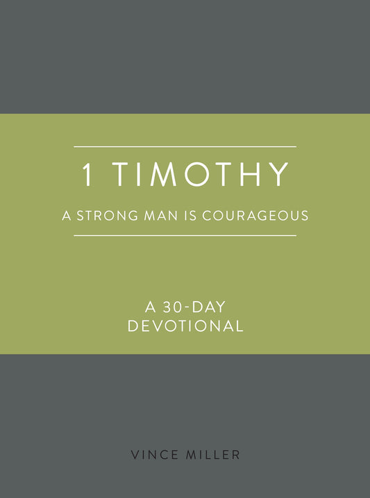 1 Timothy: A Strong Man Is Courageous