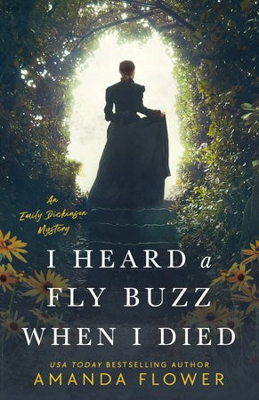 I Heard A Fly Buzz When I Died (An Emily Dickinson Myster #2)