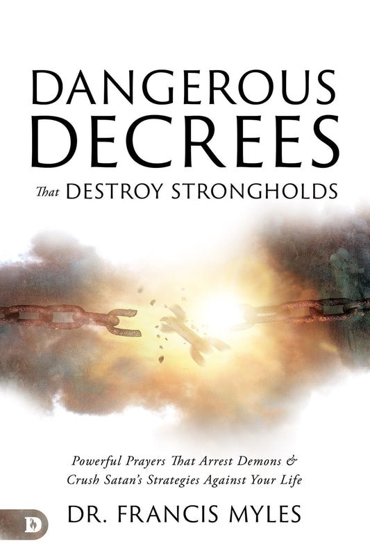 Dangerous Decrees that Destroy Strongholds (JULY 2024)