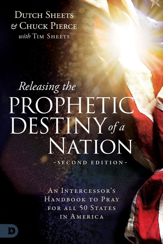 Releasing the Prophetic Destiny of a Nation [Second Edition] (JULY 2024)