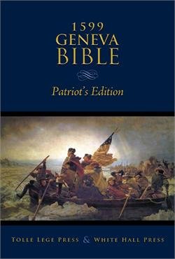 Geneva Bible (1599 Edition)-Patriot's Edition (Revised)